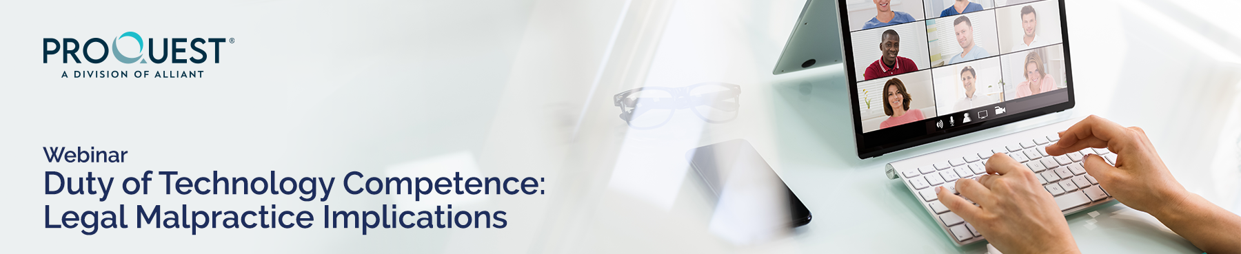 ProQuest Presents: Duty of Technology Competence: Legal Malpractice Implications Webinar